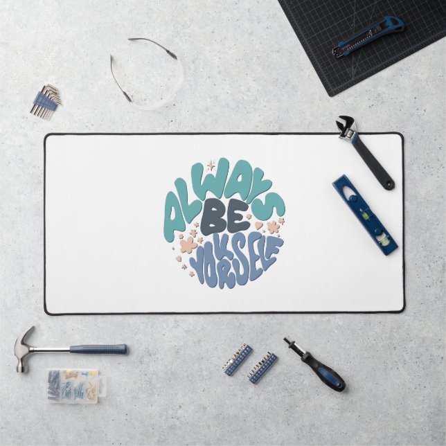 Always Be Yourself - Blue Positive Quote Desk Mat (Workstation)