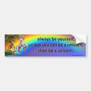 always be yourself - bumper sticker