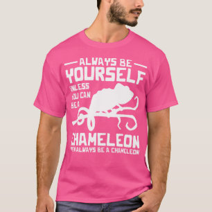 Always Be Yourself Chameleon T-Shirt