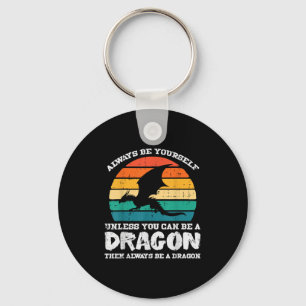 Always Be Yourself Dragon Retro Fire Breathing Men Key Ring