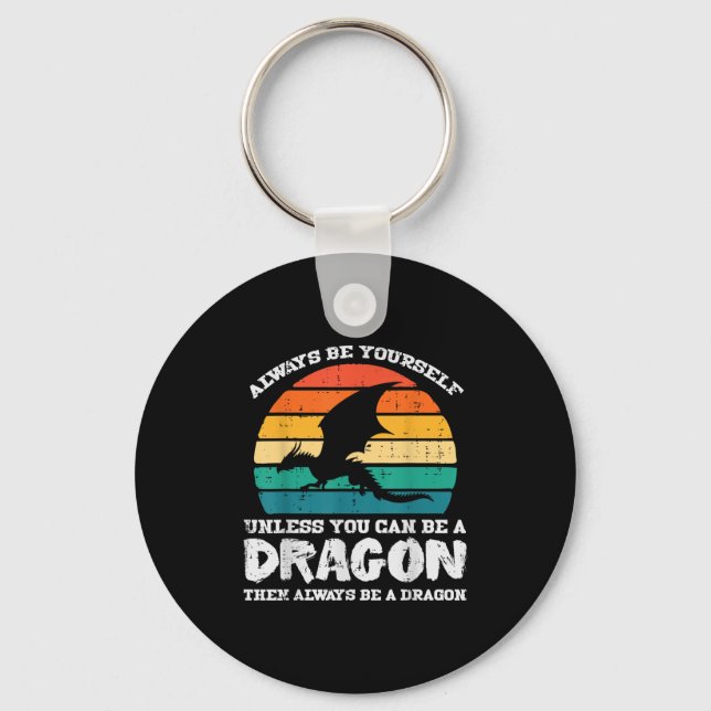 Always Be Yourself Dragon Retro Fire Breathing Men Key Ring (Front)