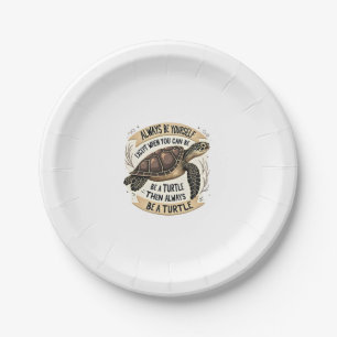Always Be Yourself Except When You Can Be a Turtle Paper Plate