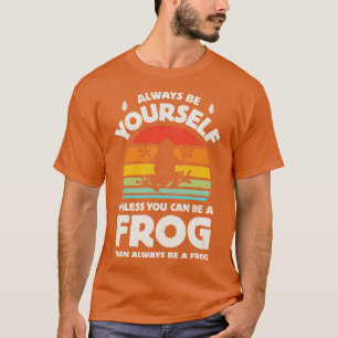 Always Be Yourself Frog for Men Women Boys Girls K T-Shirt