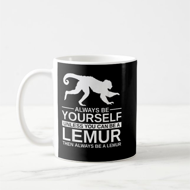 Always Be Yourself Lemur Gift For Men Women Primat Coffee Mug (Left)