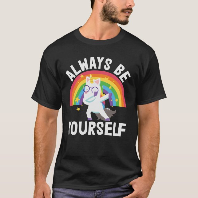 Always be yourself lgbtq pride rainbow unicorn T-Shirt (Front)