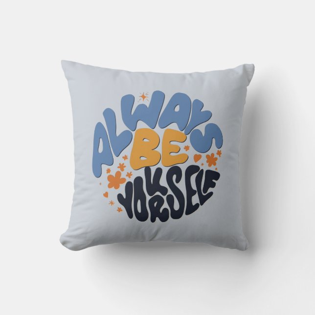 Always Be Yourself - Motivational Quote Cushion (Front)