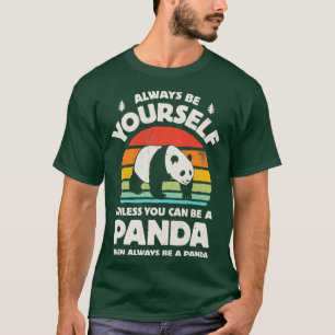 Always Be Yourself Panda for Men Women Boys Girls  T-Shirt