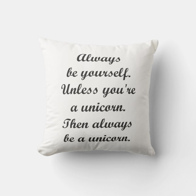 Always be yourself... pillow (Front)