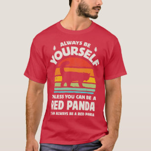 Always Be Yourself Red Panda for Men Women Boys Gi T-Shirt
