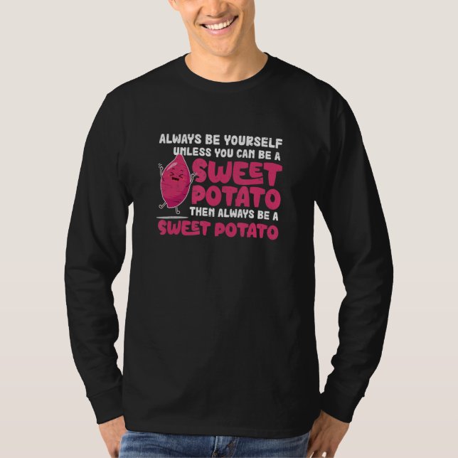 Always Be Yourself  Sweet Potato Yam T-Shirt (Front)