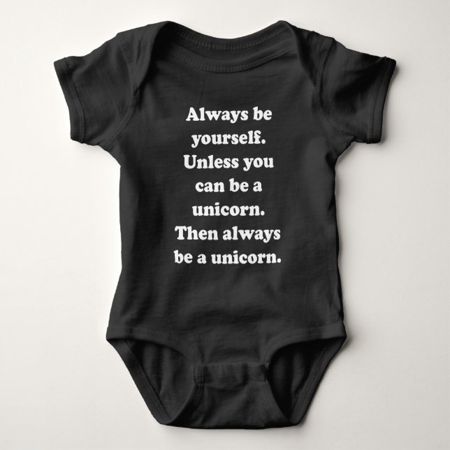 Always Be Yourself Unicorn Baby Bodysuit (Front)