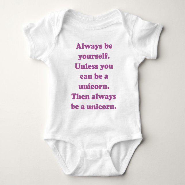 Always Be Yourself Unicorn Baby Bodysuit (Front)