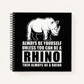 Always Be Yourself Unless Be Rhino Costume Gift Notebook