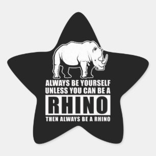 Always Be Yourself Unless Be Rhino Costume Gift Star Sticker