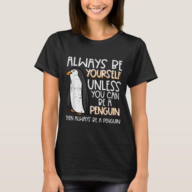 Always Be Yourself Unless Penguin Funny Women Kids T-Shirt (Front)