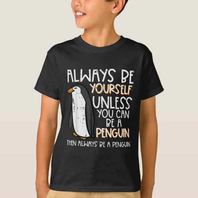 Always Be Yourself Unless Penguin Funny Women Kids T-Shirt (Front)