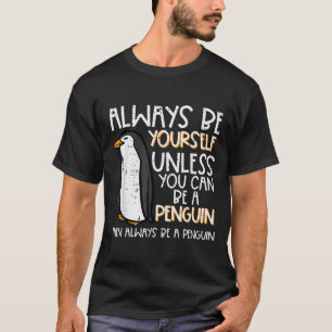 Always Be Yourself Unless Penguin Funny Women Kids T-Shirt