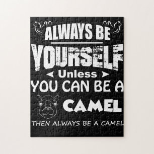 Always Be Yourself Unless You Can Be A Camel Then Jigsaw Puzzle