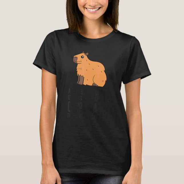 Always Be Yourself Unless You Can Be A Capybara T-Shirt (Front)