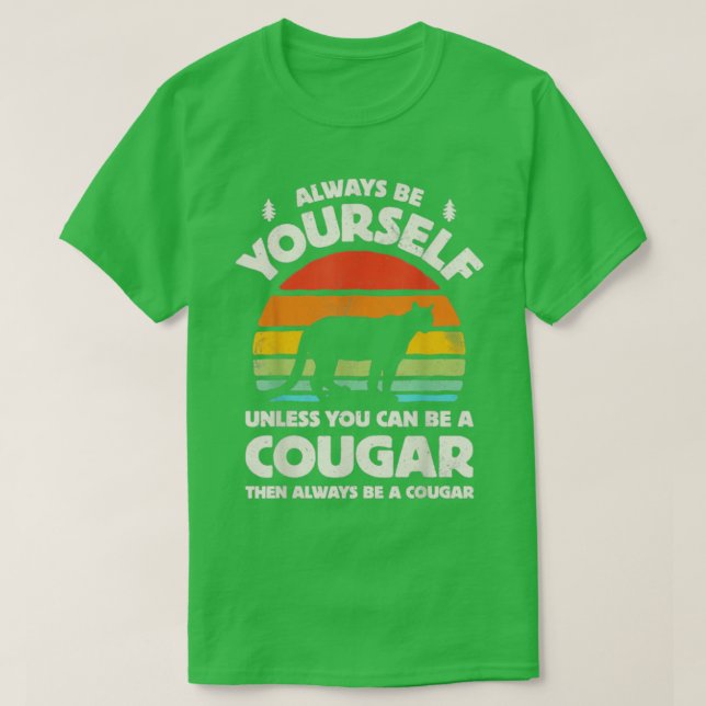 Always Be Yourself Unless You Can Be A Cougar Retr T-Shirt (Design Front)