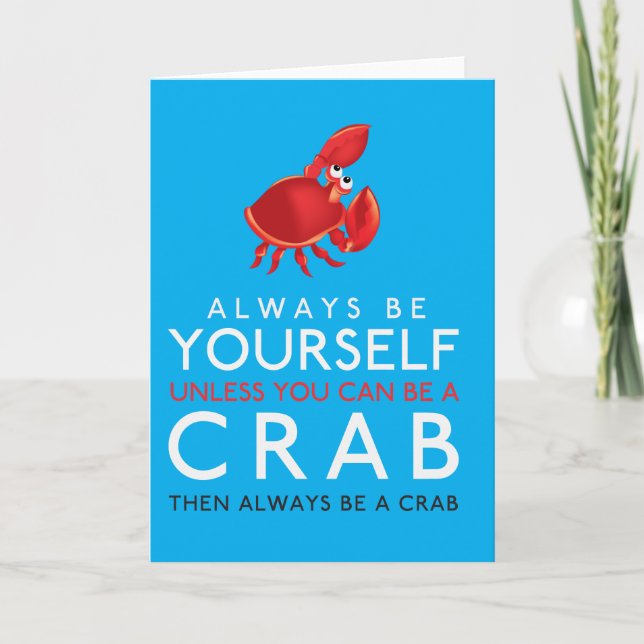 Always Be Yourself Unless You Can Be A Crab Card (Front)