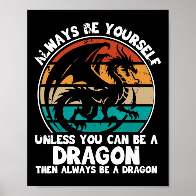 Always Be Yourself Unless You Can Be A Dragon Hall Poster (Front)
