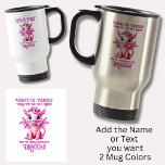 Always Be Yourself Unless You Can Be A DRAGON! Travel Mug<br><div class="desc">You Can Change Any Text - Add a Name etc. - see my store for lots more great Dragon Gifts</div>