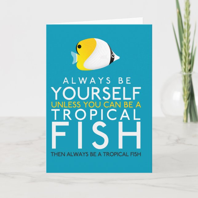 Always Be Yourself Unless You Can Be A Fish Card (Front)