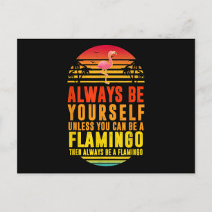 Always Be Yourself Unless You Can Be A Flamingo Announcement Postcard