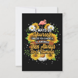 Always Be Yourself Unless You Can Be A Flamingo Thank You Card