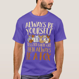 Always Be Yourself Unless You Can Be A Fo, Animal T-Shirt