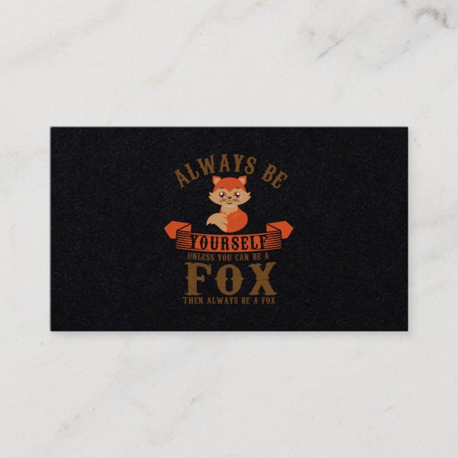 Always Be Yourself Unless You Can Be A Fox Furry Business Card (Front)