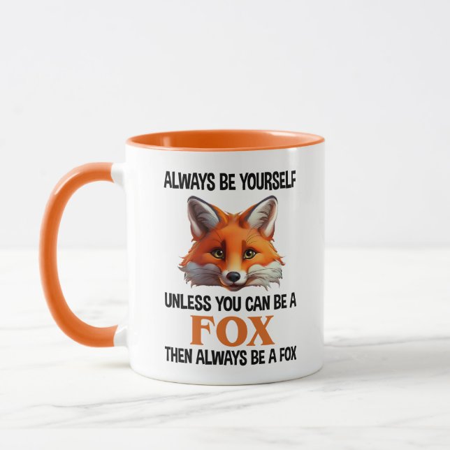 Always Be Yourself Unless You Can Be A Fox Mug (Left)