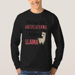 Always Be Yourself Unless You Can Be A Llama Anim T-Shirt