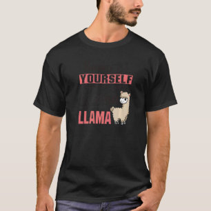 Always Be Yourself Unless You Can Be A Llama Anima T-Shirt