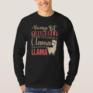 Always Be Yourself Unless You Can Be A Llama Anima T-Shirt