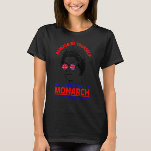 Always Be Yourself Unless You Can Be A Monarch Que T-Shirt