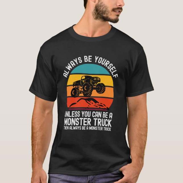 Always Be Yourself Unless You Can Be A Monster Tru T-Shirt (Front)
