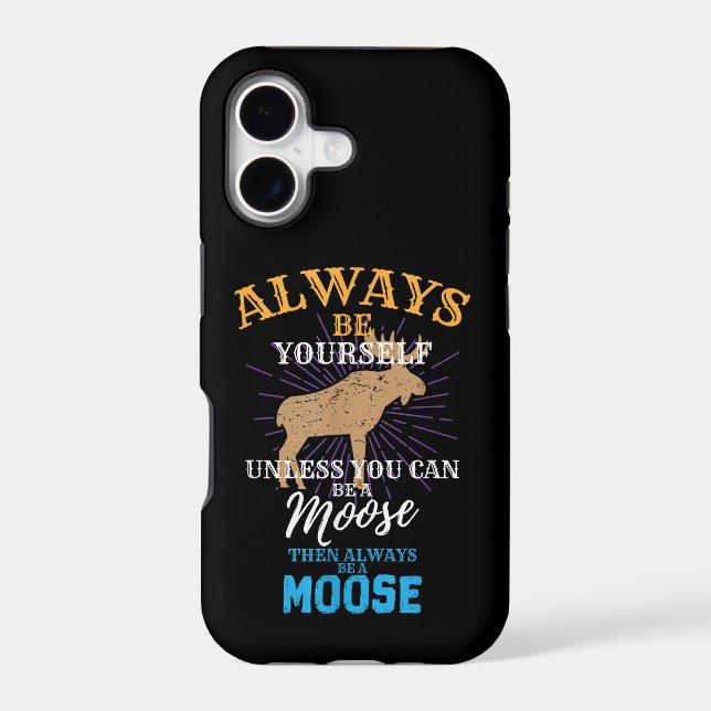 Always Be Yourself Unless You Can Be A Moose Gift (Back)