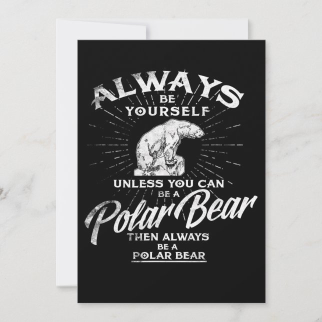 Always Be Yourself Unless You Can Be A Polar Bear (Front)