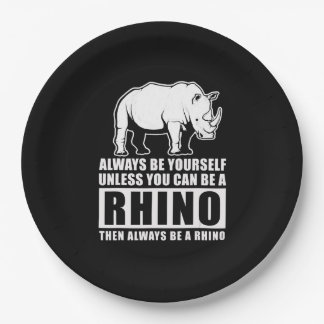 Always Be Yourself Unless You Can Be A Rhin Paper Plate