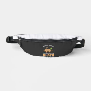 Always Be Yourself Unless You Can Be A Sloth Funny Bum Bags