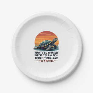 Always Be Yourself Unless You Can Be A Turtle, Fun Paper Plate