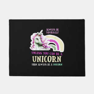 Always Be Yourself Unless You Can Be A Unicorn Fun Doormat