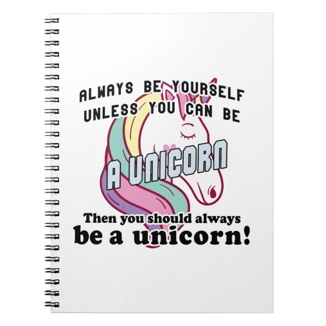 Always be yourself unless you can be a unicorn notebook (Front)