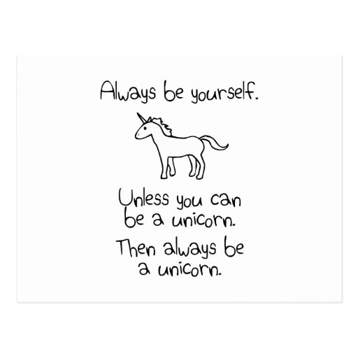Image of Always Be Yourself, Unless You Can Be A Unicorn Postcard