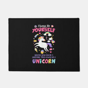 Always Be Yourself Unless You Can Be A Unicorn T-S Doormat