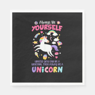 Always Be Yourself Unless You Can Be A Unicorn T-S Napkin