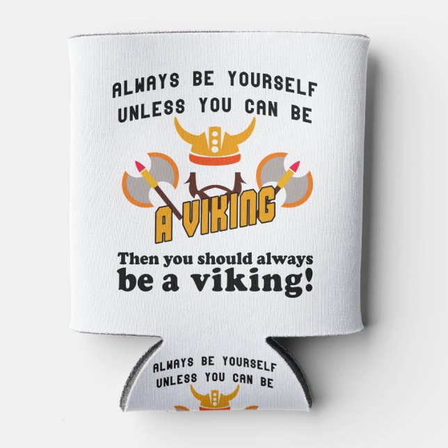 Always be yourself unless you can be a viking cooler (Front)