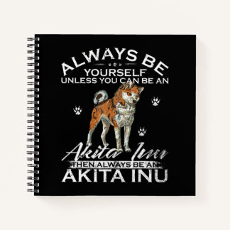 Always Be Yourself Unless You Can Be An Shiba Gift Notebook